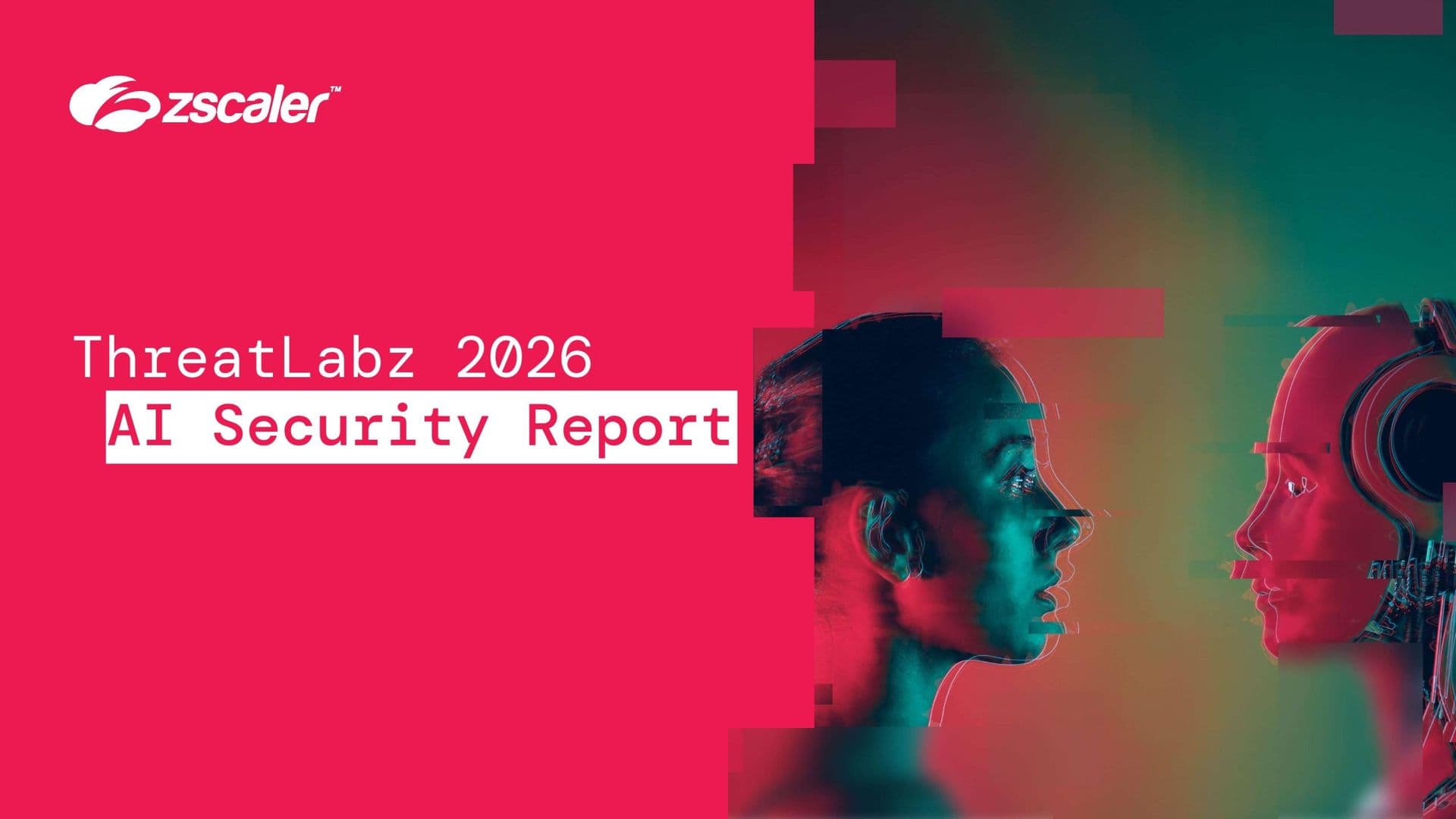 Zscaler ThreatLabz 2026 AI Security Report