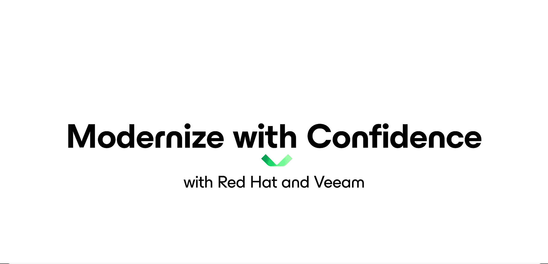 Modernize with Confidence: VM Migration and Cyber Resilience with Red Hat and Veeam