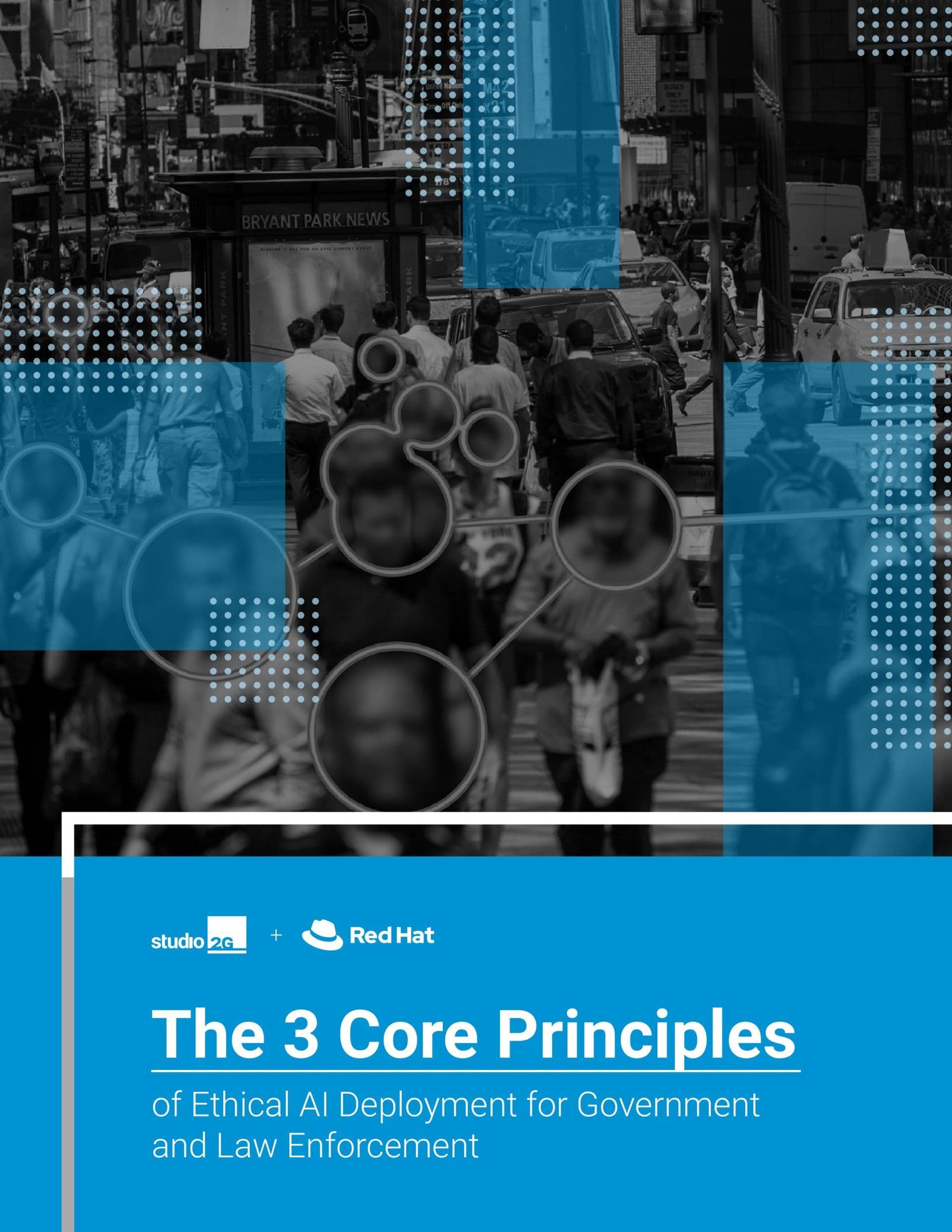 The 3 Core Principles of Ethical AI Deployment for Government and Law Enforcement